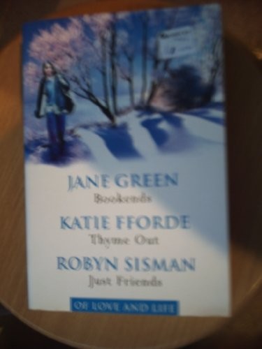 Of Love and Life: Bookends, Thyme Out , Just Friends (3 in 1 book)
