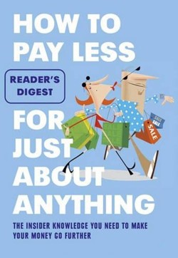 How to Pay Less for Just About Anything