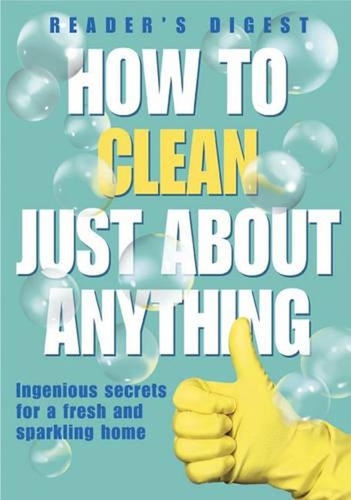 How to Clean Just About Anything