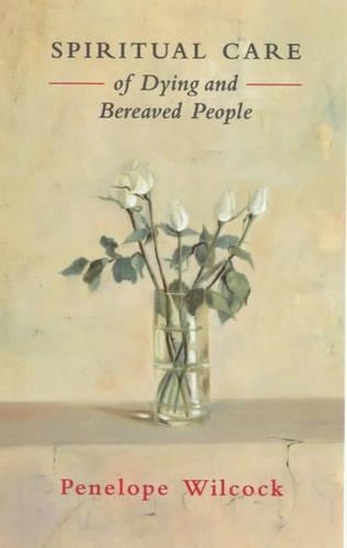 Spiritual Care of Dying and Bereaved People