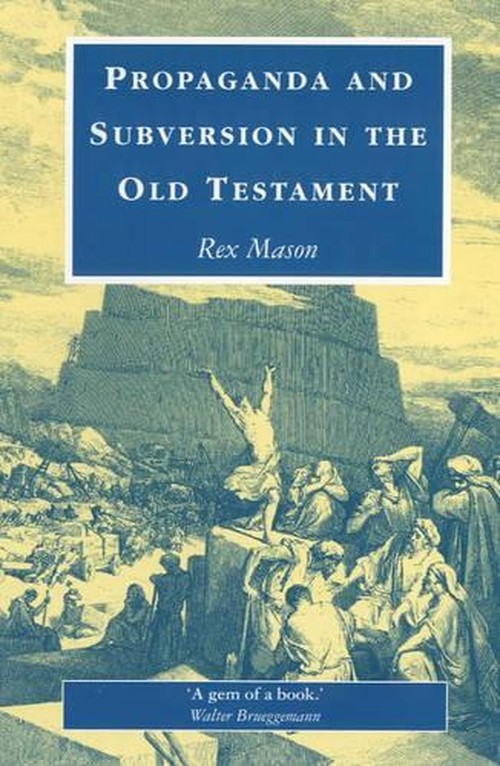 Propaganda and Subversion in the Old Testament