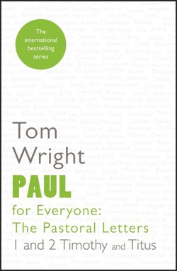 Paul for Everyone: The Pastoral Letters