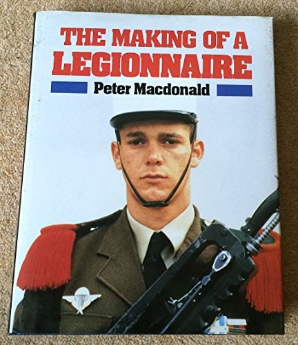 The Making of a Legionnaire