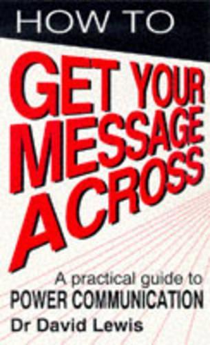 How to Get Your Message Across