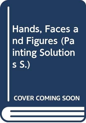 Hands, Faces and Figures