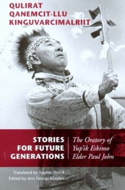 Stories for Future Generations / Qulirat Qanemcit-llu Kinguvarcimalriit