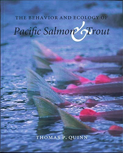 The Behavior and Ecology of Pacific Salmon and Trout