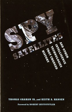 Spy Satellites and Other Intelligence Technologies that Changed History