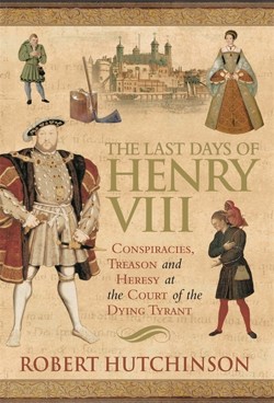 The Last Days of Henry VIII