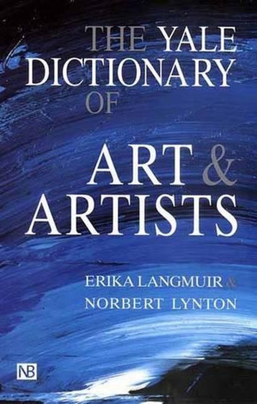 The Yale Dictionary of Art and Artists