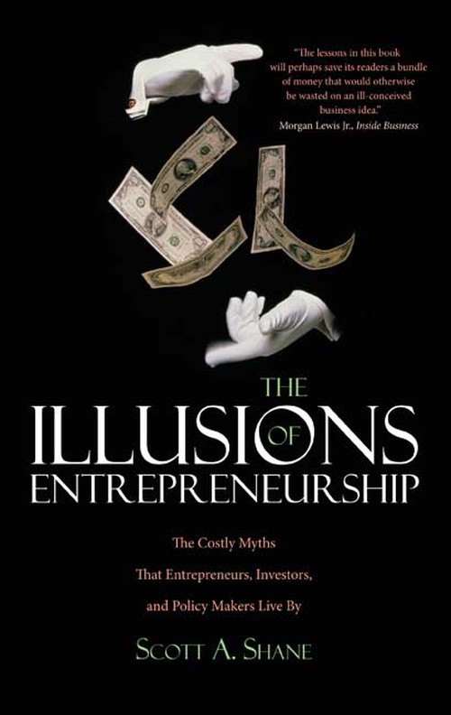 The Illusions of Entrepreneurship