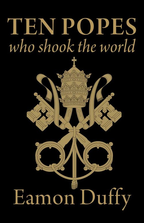 Ten Popes Who Shook the World