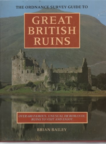 The Ordnance Survey Guide to Great British Ruins