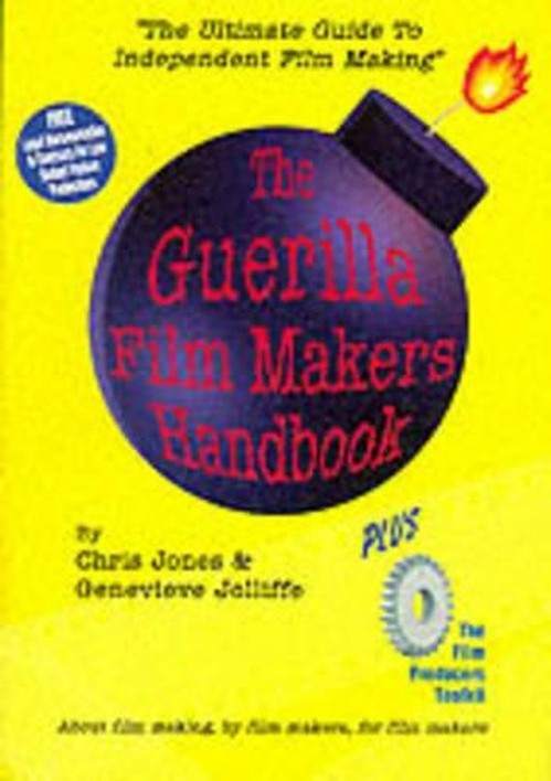 Guerilla Film Maker's Handbook
