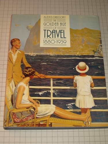 The Golden Age of Travel, 1880-1939