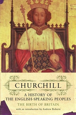 History of the English Speaking Peoples: Volume 1