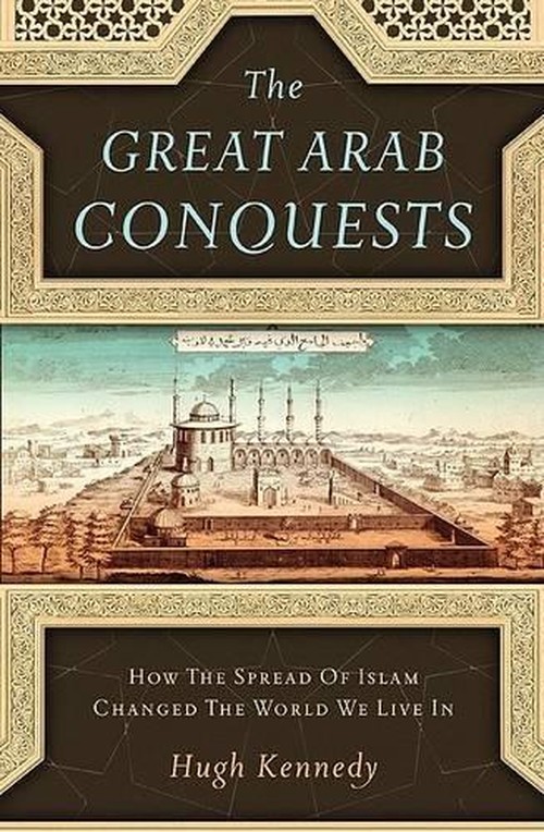 The Great Arab Conquests