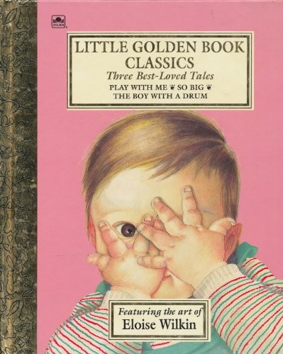 Little Golden Book Classics Featuring the Art of Eloise Wilkin