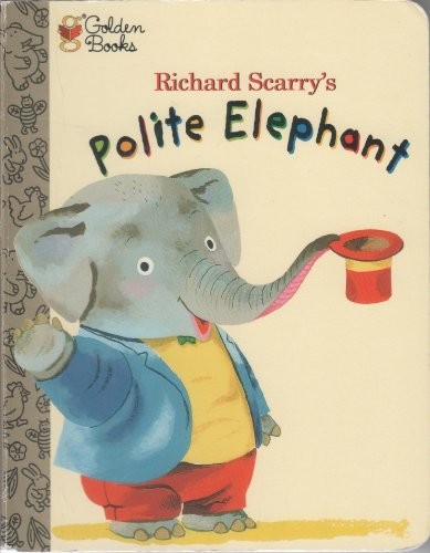 Richard Scarry's Polite Elephant