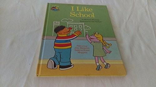 I like school : featuring Jim Henson's Sesame Street muppets