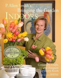 P. Allen Smith's Bringing the Garden Indoors