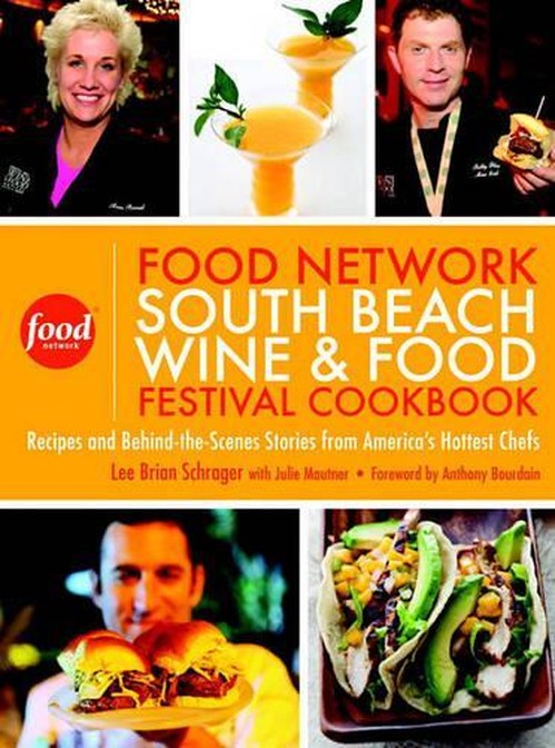 The South Beach Wine & Food Festival Cookbook
