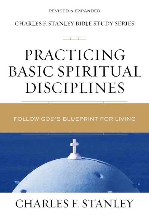 Practicing Basic Spiritual Disciplines