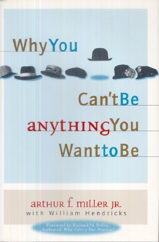 Why You Can't be Anything You Want to be