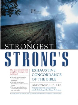 The Strongest Strong's Exhaustive Concordance of the Bible