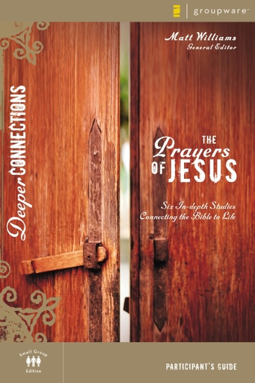 The Prayers of Jesus Participant's Guide