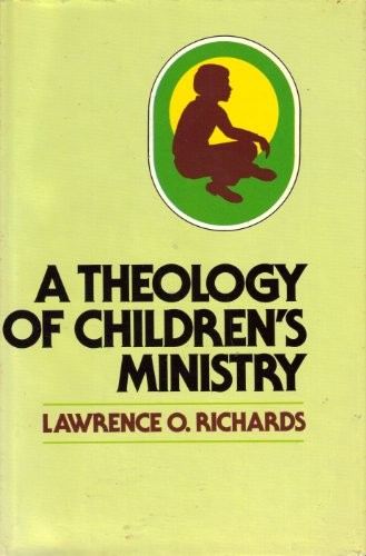 A Theology of Children's Ministry