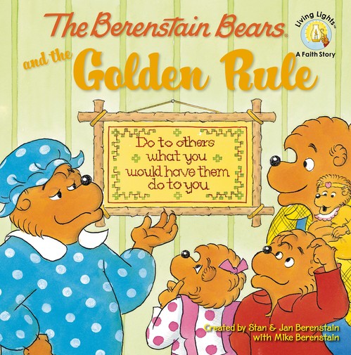 The Berenstain Bears and the Golden Rule