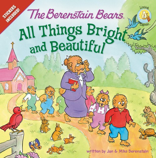 The Berenstain Bears: All Things Bright and Beautiful