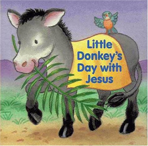 Little Donkeys Day with Jesus