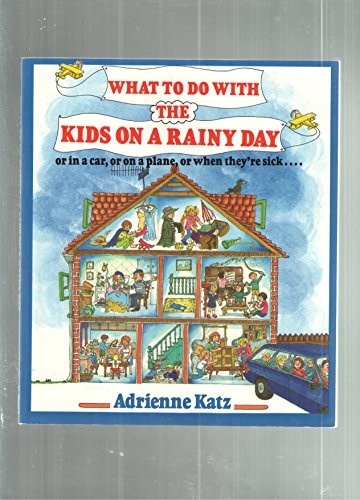 What to Do with the Kids on a Rainy Day--