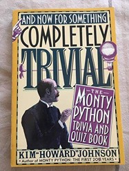 And Now for Something Completely Trivial