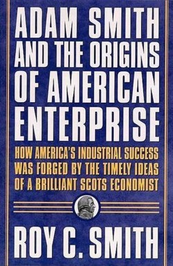 Adam Smith and the Origins of American Enterprise