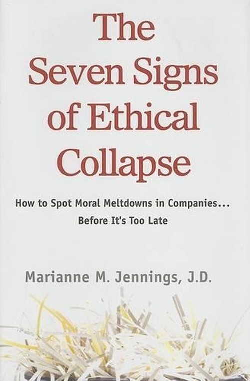The Seven Signs of Ethical Collapse