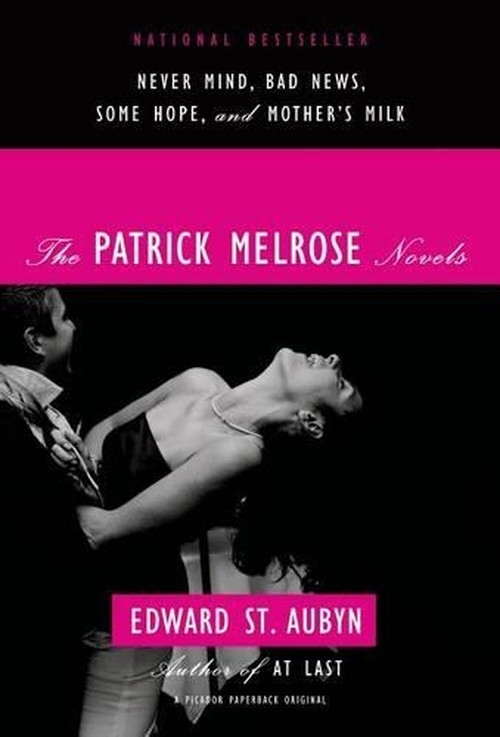 Patrick Melrose Novels,the:Never Mind, Bad News, Some Hope, and Mother