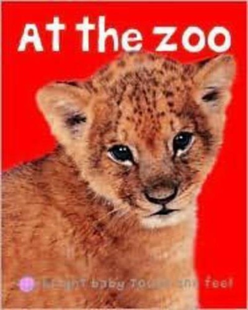 At the Zoo (Bright Baby Touch and Feel)