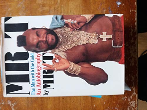Mr. T: The Man With the Gold