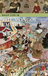 Daily Life in the Mongol Empire