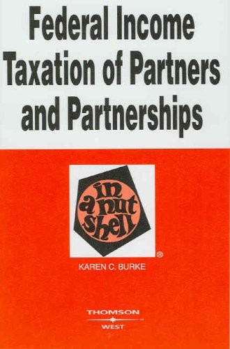 Burke's Federal Income Taxation of Partners and Partnerships in a Nutshell, 3D