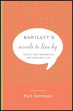 Bartlett's Words To Live By