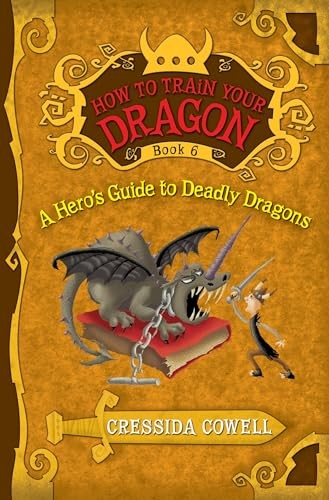 How to Train Your Dragon: A Hero's Guide to Deadly Dragons