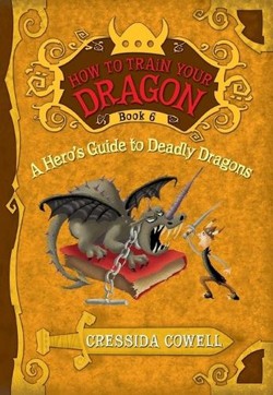 How to Train Your Dragon: A Hero's Guide to Deadly Dragons