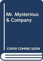 Mr. Mysterious & Company