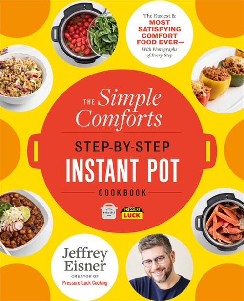 The The Simple Comforts Step-by-Step Instant Pot Cookbook