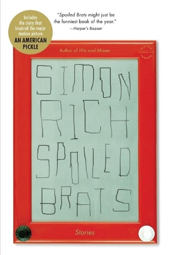 Spoiled Brats (Including the Story That Inspired the Major Motion Picture an American Pickle Starring Seth Rogen)