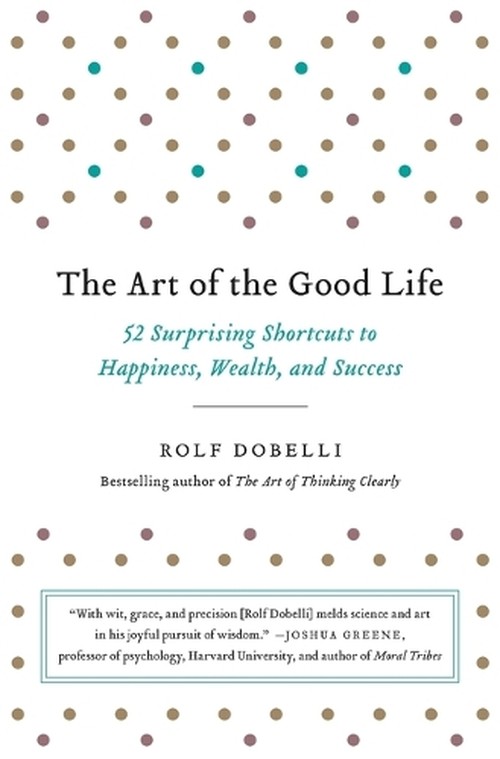 The Art of the Good Life